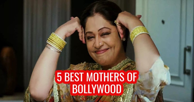 actress who playes best mother in bollywood films